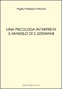 Una psicologa interpreta il Vangelo di S. Giovanni