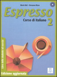 Espresso. Corso di italiano. Libro dello studente ed esercizi. Vol. 2