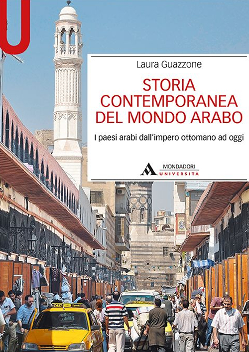 Storia contemporanea del mondo arabo. I paesi arabi dall’impero ottomano ad oggi