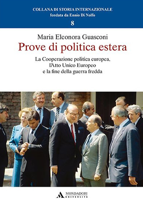 Prove di politica estera. La cooperazione politica europea, l’Atto Unico Europeo e la fine della guerra fredda