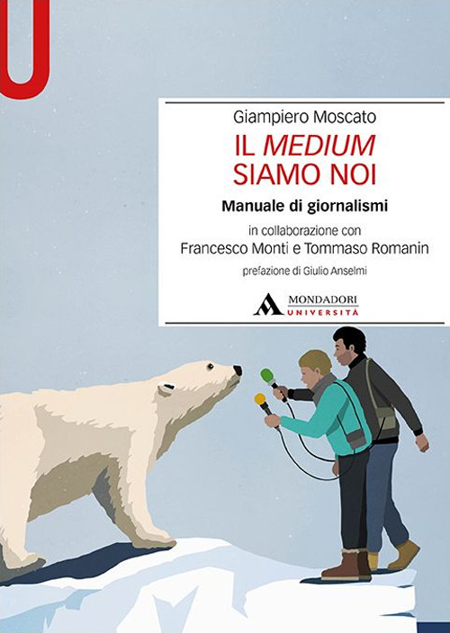 Il medium siamo noi. Manuale di giornalismi