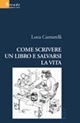 Come scrivere un libro e salvarsi la vita