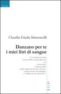 Danzano per te i miei litri di sangue