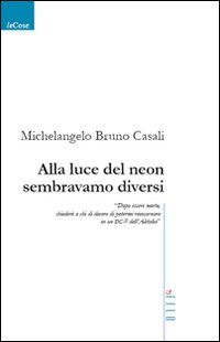 Alla luce del neon sembravamo diversi