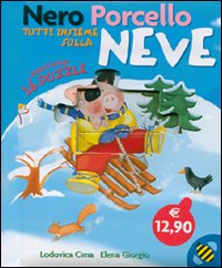Nero Porcello. Tutti insieme sulla neve. Libro puzzle