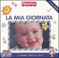 La mia giornata. Il mio primo libro di foto