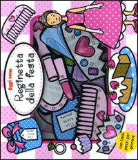 Oggi sono reginetta della festa