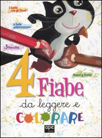 Il gatto con gli stivali-La bella addormentata-I 3 porcellini-Hansel & Gretel. 4 fiabe da leggere e colorare