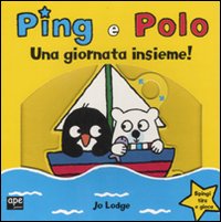 Una giornata insieme! Ping e Polo