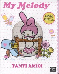 Tanti amici. My Melody. Libro puzzle