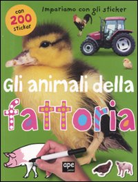 Gli animali della fattoria. Impariamo con gli sticker