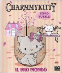 Charmmy Kitty. Il mio mondo. Libro puzzle