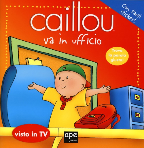 Caillou va in ufficio. Con adesivi