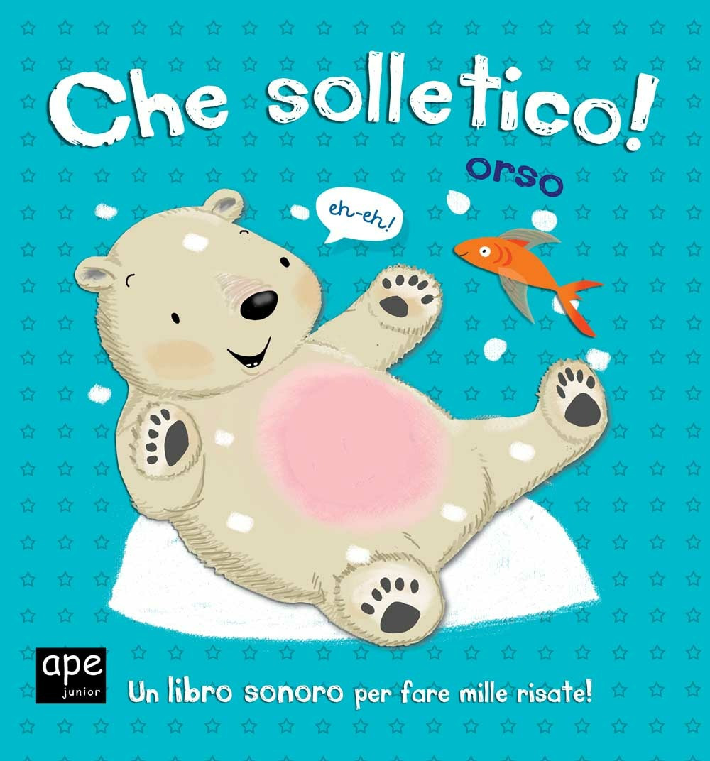 Che solletico Orso! Libro sonoro