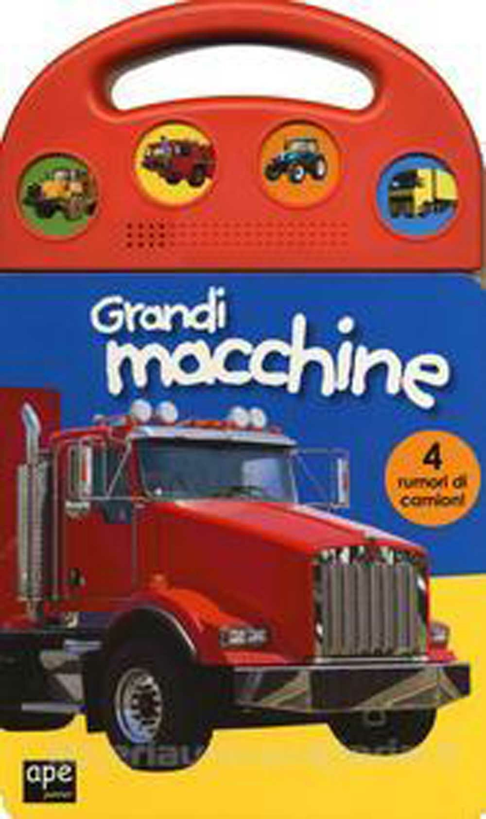 Grandi macchine. Libro sonoro