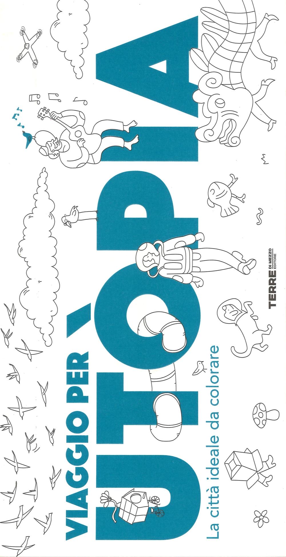 Viaggio per Utòpia. La città ideale da colorare