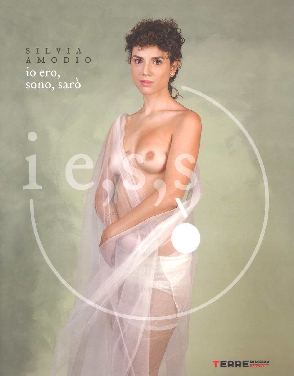 Ie,s,s. Io ero, sono, sarò