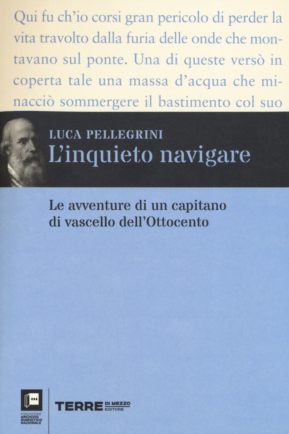 L'inquieto navigare. Le avventure di un capitano di vascello dell’Ottocento