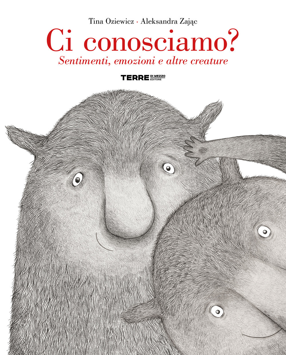 Ci conosciamo? Sentimenti, emozioni e altre creature