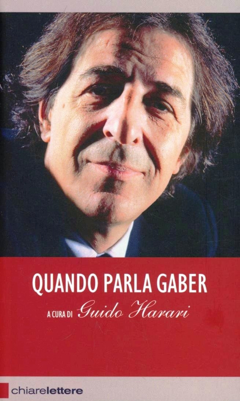 Quando parla Gaber. Pensieri e provocazioni per l'Italia di oggi