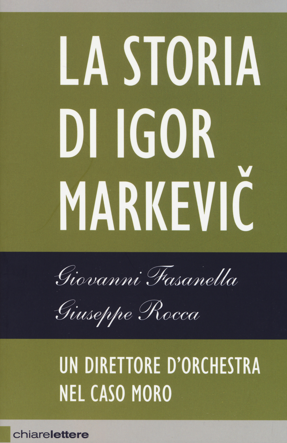 Il direttore d'orchestra del caso Moro. La storia di Igor Markevic