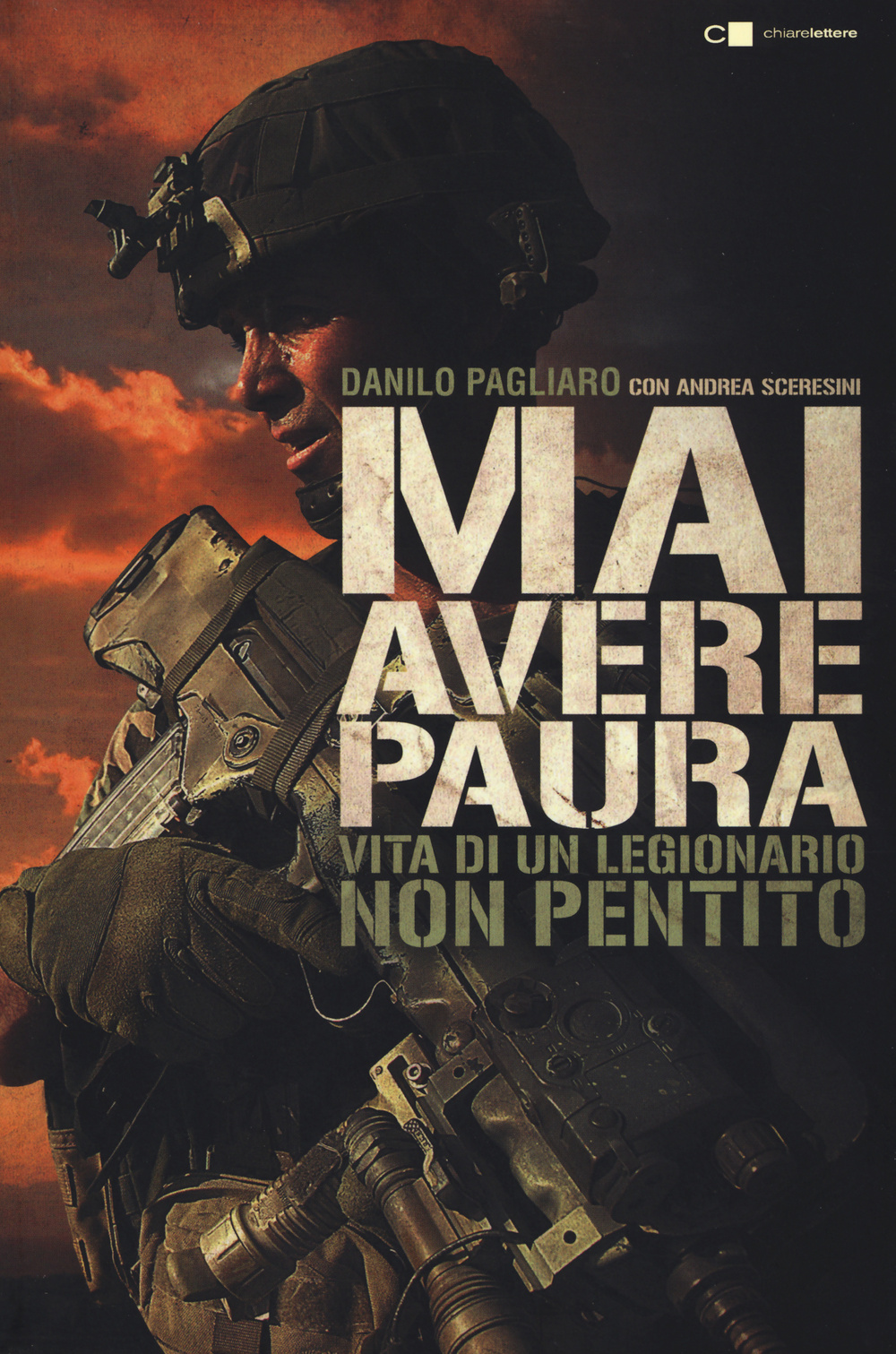 Mai avere paura. Vita di un legionario non pentito