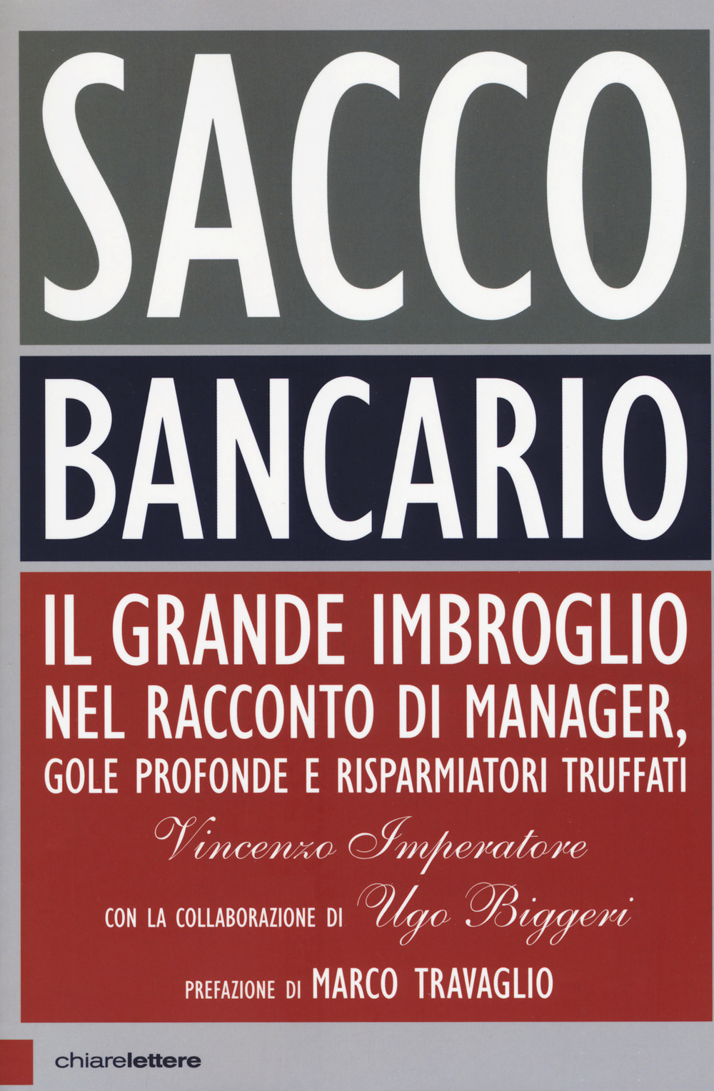 Sacco bancario. Il grande imbroglio nel racconto di manager, gole profonde e risparmiatori truffati