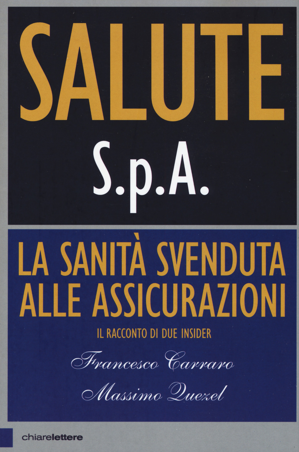 Salute S.p.A. La sanità svenduta alle assicurazioni. Il racconto di due insider