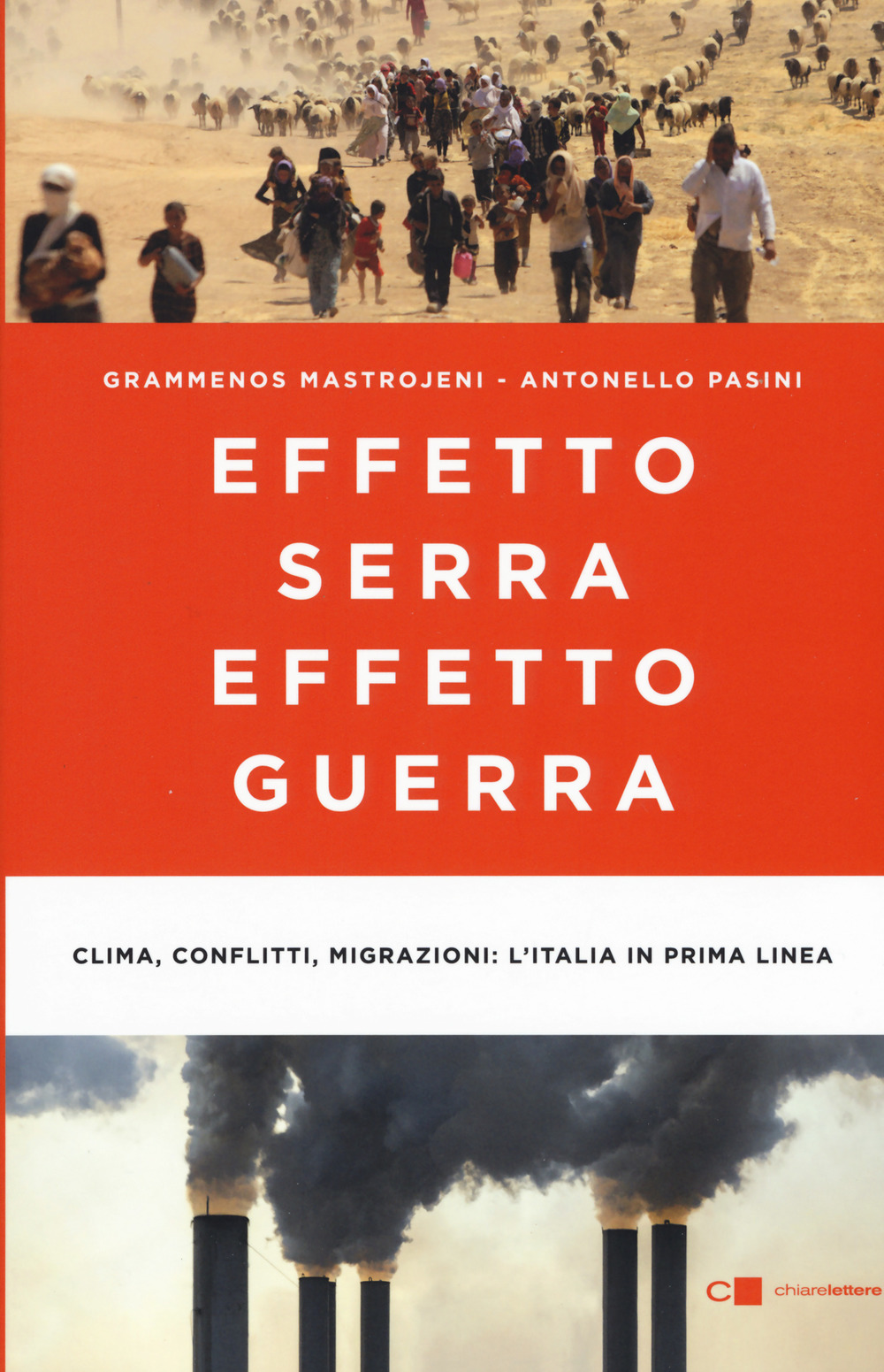 Effetto serra, effetto guerra. Clima, conflitti, migrazioni: l'Italia in prima linea