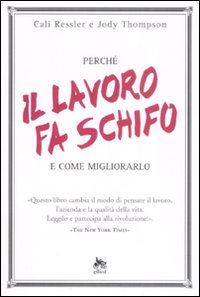Perché il lavoro fa schifo e come migliorarlo
