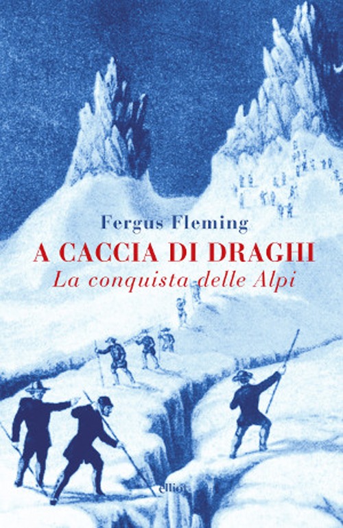 A caccia di draghi. La conquista delle Alpi