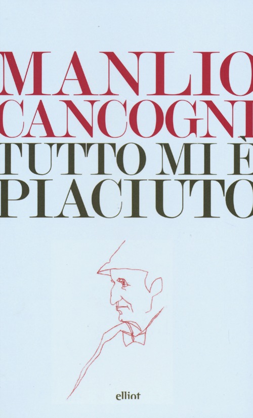 Tutto mi è piaciuto. Conversazione sulla libertà, la letteratura e la vita