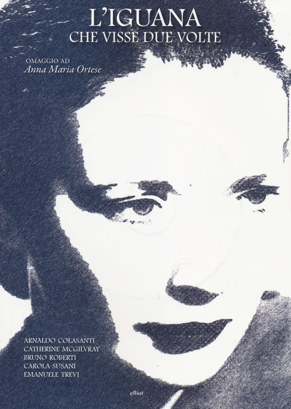 L'iguana che visse due volte. Omaggio ad Anna Maria Ortese