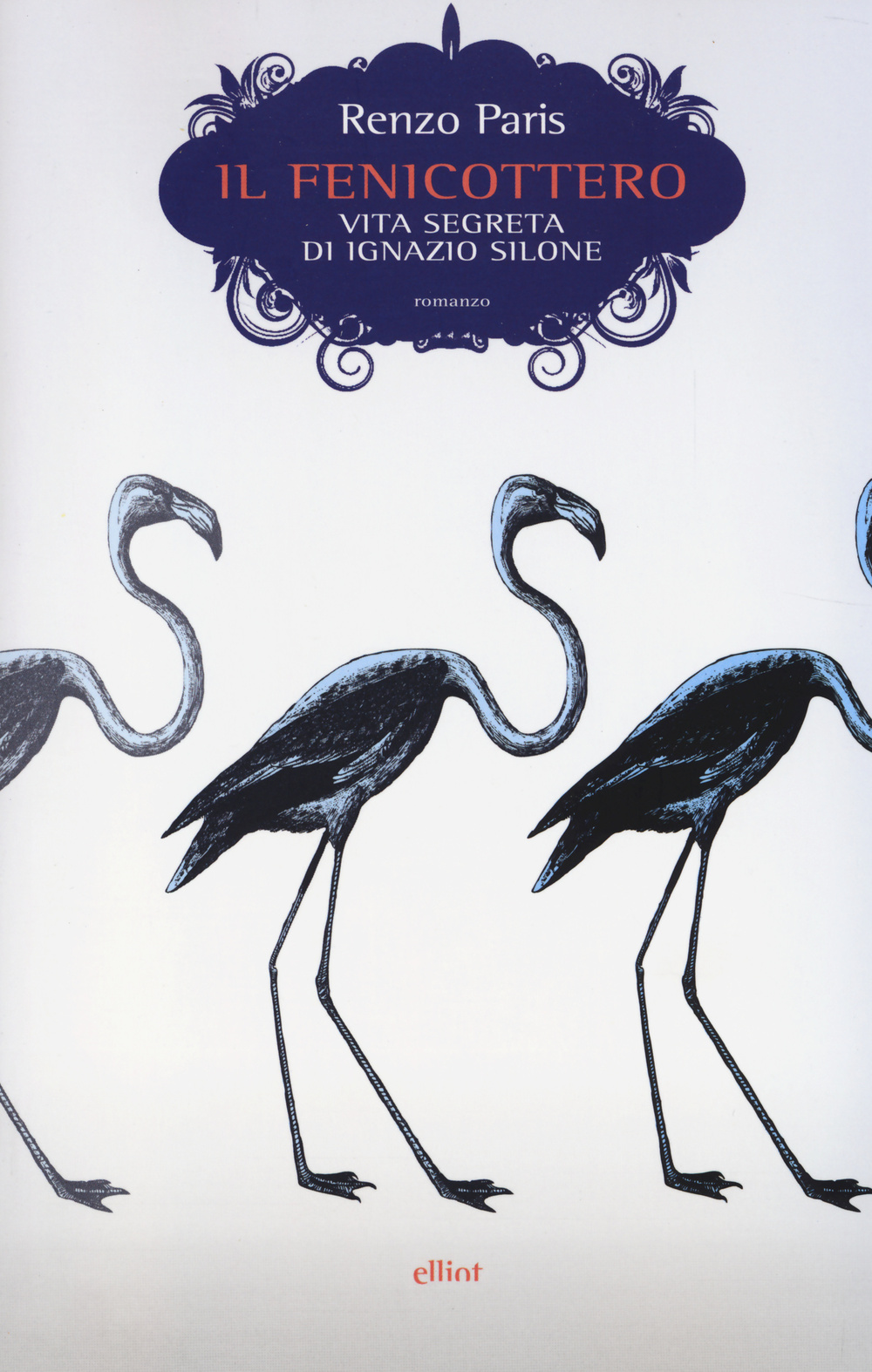 Il fenicottero. Vita segreta di Ignazio Silone