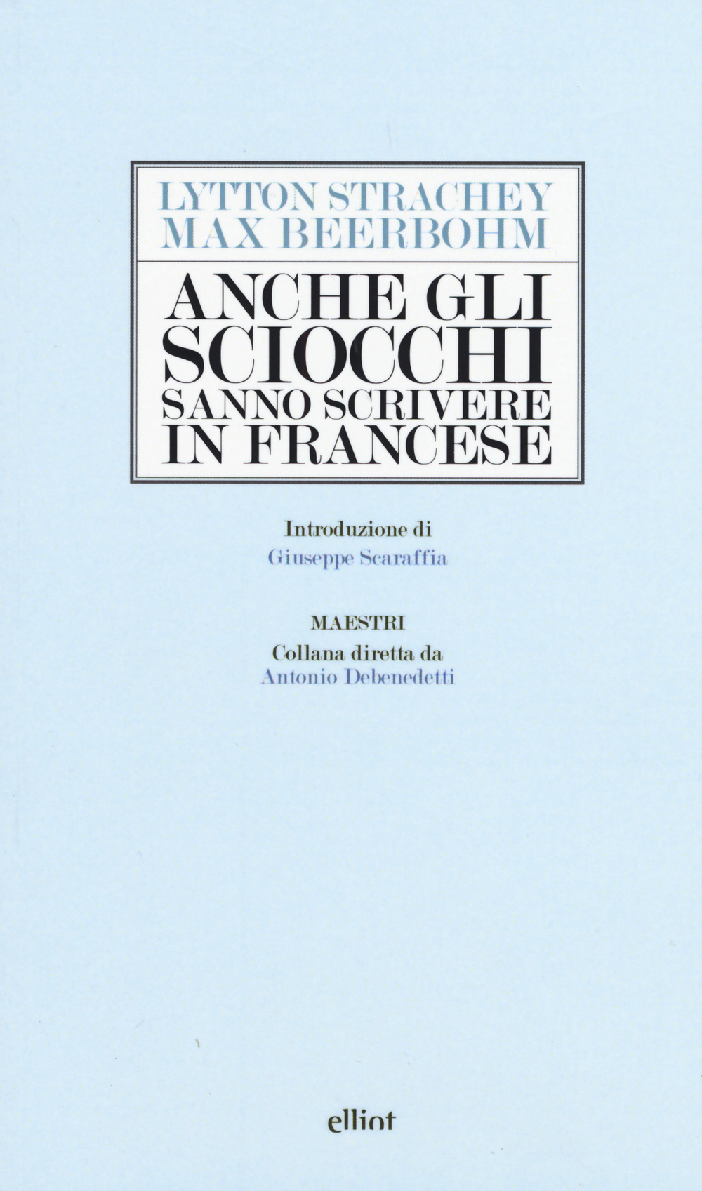 Anche gli sciocchi sanno scrivere in francese