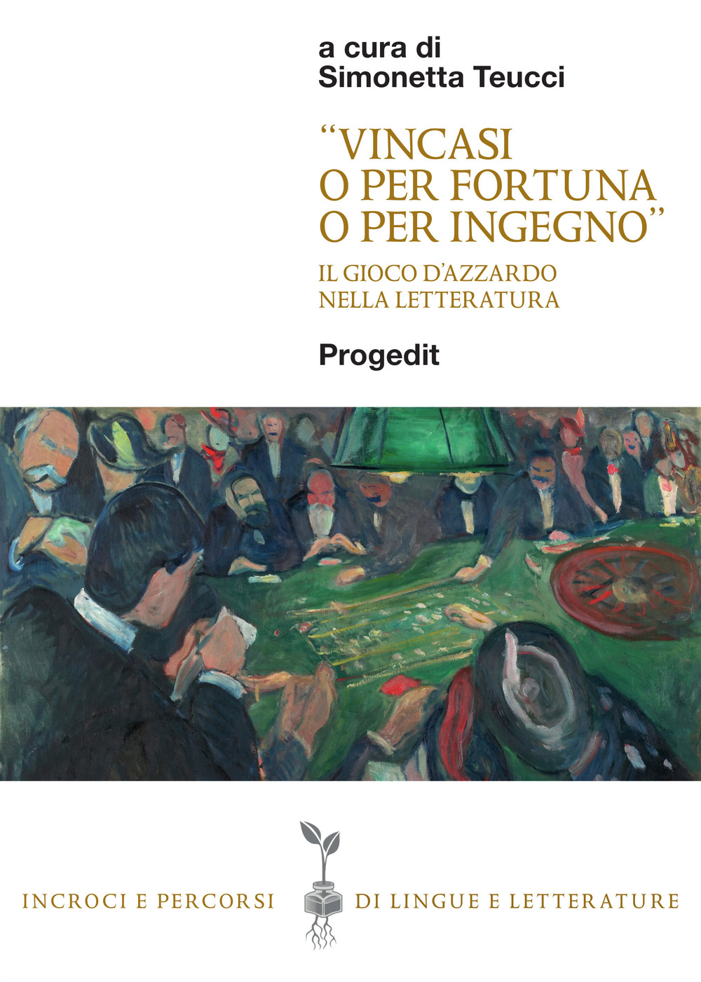 «Vincasi o per fortuna o per ingegno». Il gioco d’azzardo nella letteratura