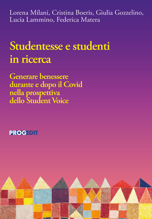 Studentesse e studenti in ricerca. Generare benessere durante e dopo il Covid nella prospettiva dello Student Voice