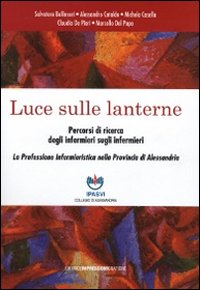 Luce sulle lanterne. Percorsi di ricerca degli infermieri sugli infermieri