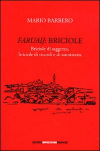 Faruaij. Briciole, briciole di saggezza, briciole di ricordi e di autoironia