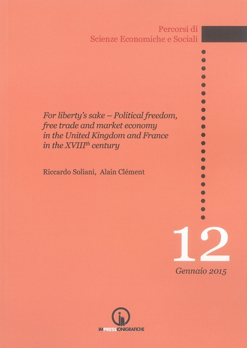 For liberty's sake. Political freedom, free trade and market economy in the United Kingdom and France in the XVIII century