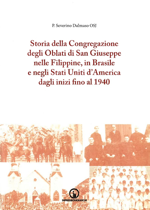 Storia della Congregazione degli Oblati di San Giuseppe nelle Filippine, in Brasile e negli Stati Uniti d'America dagli inizi al 1940. Vol. 3