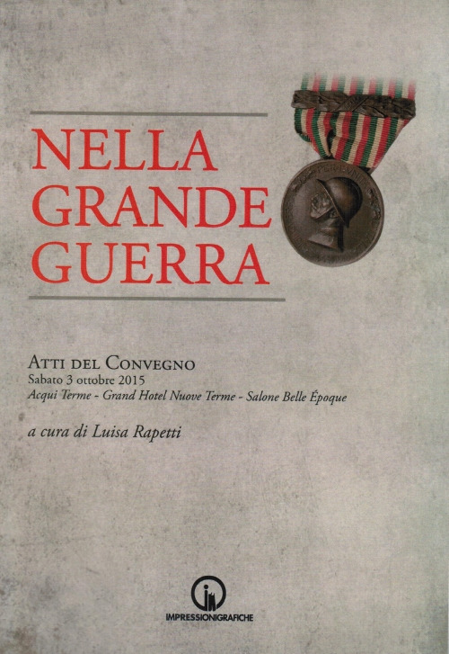 Nella Grande Guerra. Atti del Convegno