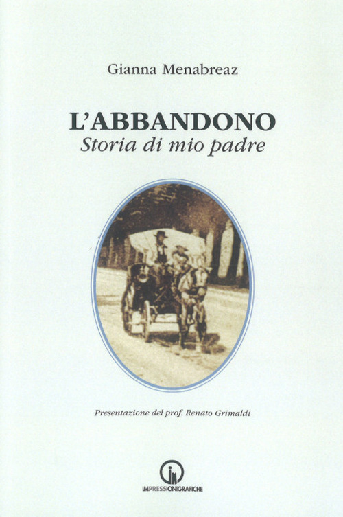 L'abbandono. Storia di mio padre