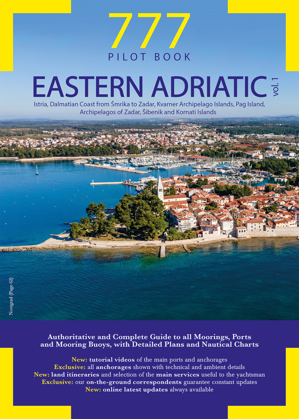 777 Eastern Adriatic. Vol. 1: Istria, Dalmatian Coast from Šmrika to Zadar, Kvarner Archipelago Islands, Pag Island, Archipelagos of Zadar, Šibenik and Kornati Islands