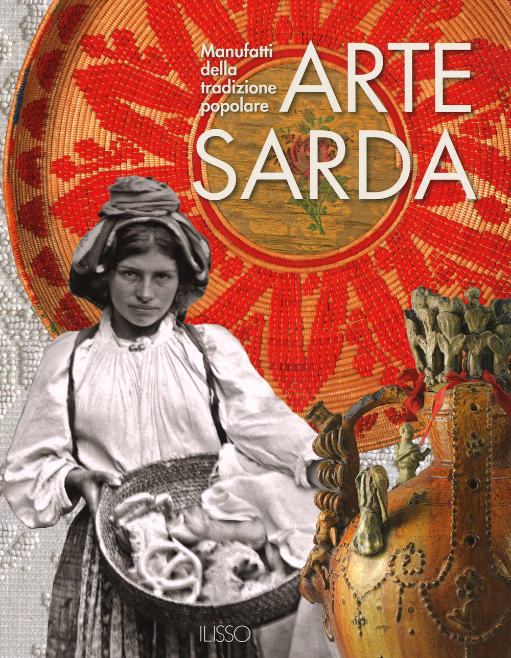 Arte sarda. Manufatti della tradizione popolare