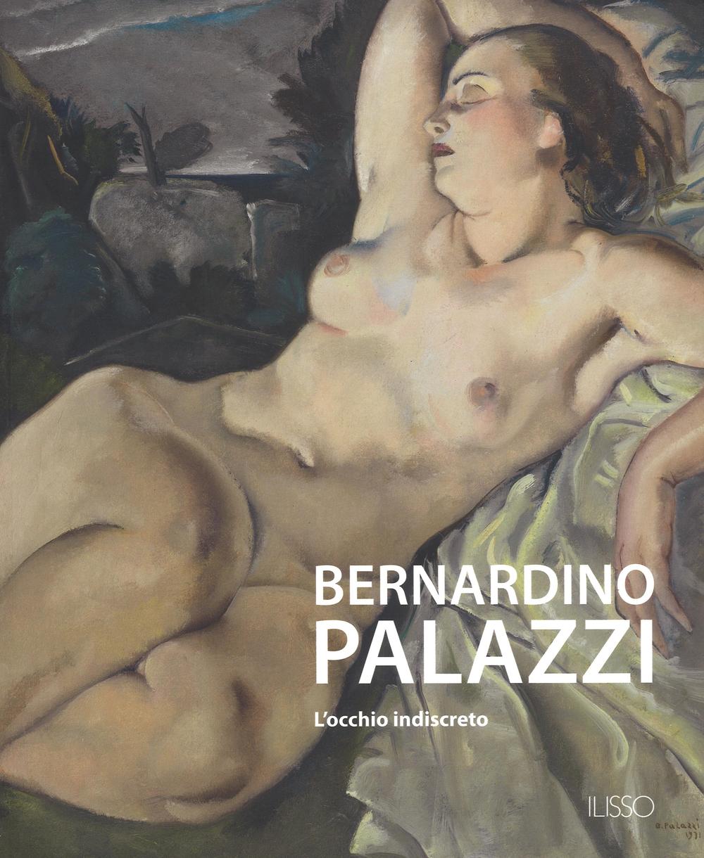 Bernardino Palazzi. L'occhio indiscreto