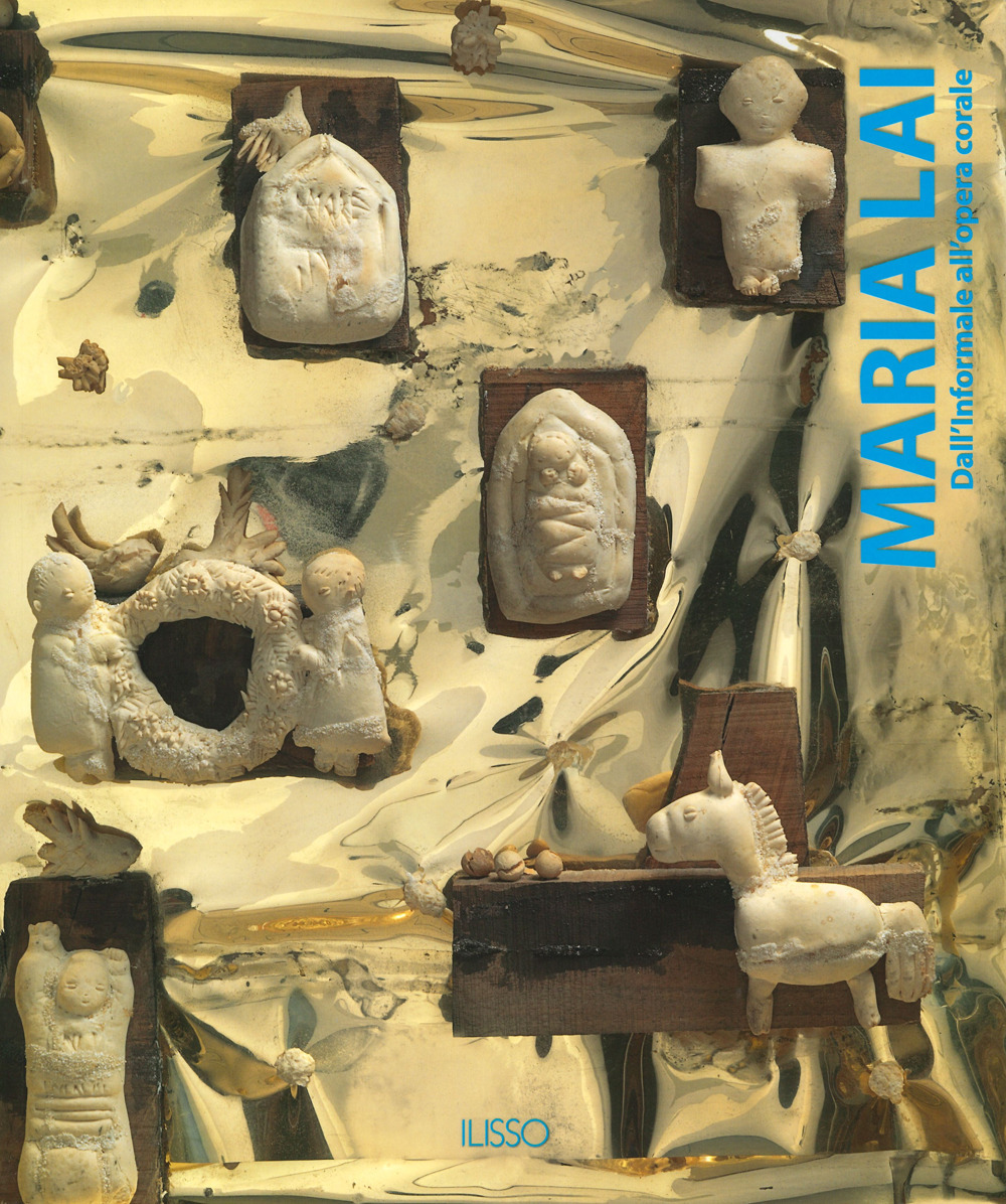 Maria Lai. Dall'informale alla opera corale