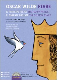 Fiabe: Il principe felice-Il gigante egoista. Testo inglese a fronte