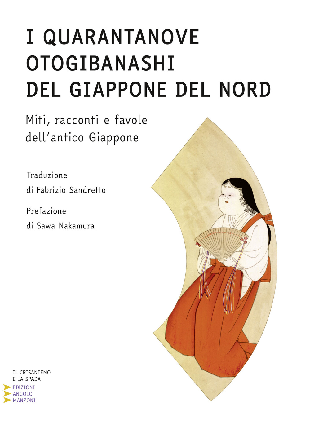 I quarantanove otogibanashi del Giappone del nord. Miti, racconti e favole dell'antico Giappone