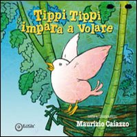 Tippi tippi impara a volare
